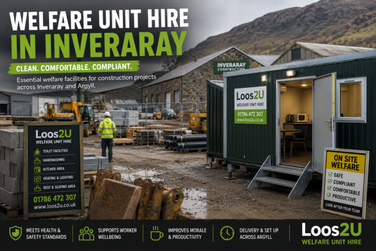 welfare unit hire in Inveraray